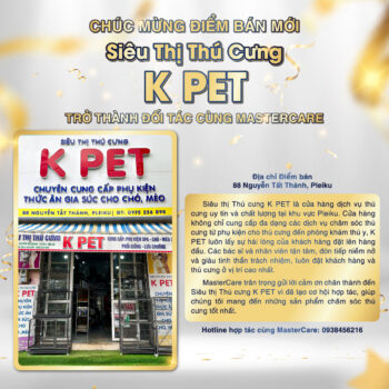 Điểm bán đại lý siêu thị thú cưng K Pet của MasterCare